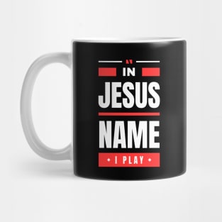 In Jesus Name I Play | Christian Mug